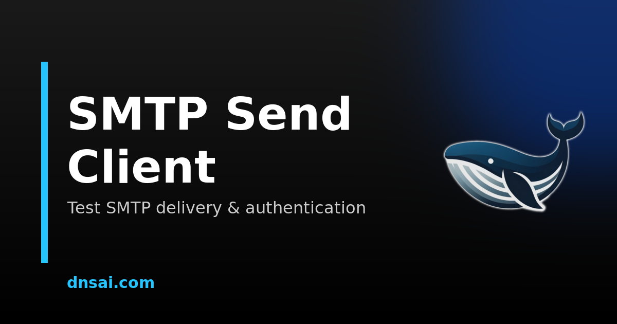 SMTP Send Client - Free SMTP & Email API Test Utility | DNSai